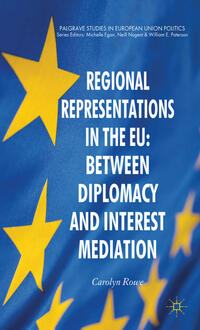 Vorderes Coverbild Regional Representations in the EU: Between Diplomacy and Interest Mediation