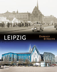 Vorderes Coverbild Leipzig Damals & heute