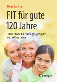 Vorderes Coverbild Fit für gute 120 Jahre