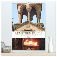 Vorderes Coverbild Armenien KULT.P - Kultur - Klöster - Landschaften - Seidenstraße (hochwertiger Premium Wandkalender 2025 DIN A2 hoch), Kunstdruck in Hochglanz