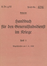 Vorderes Coverbild H.Dv.g. 92 Handbuch für den Generalstabsdienst im Kriege - Teil I - geheim