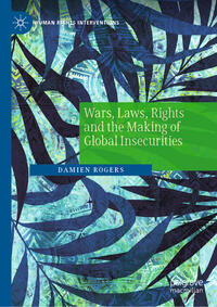 Vorderes Coverbild Wars, Laws, Rights and the Making of Global Insecurities