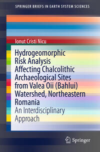 Vorderes Coverbild Hydrogeomorphic Risk Analysis Affecting Chalcolithic Archaeological Sites from Valea Oii (Bahlui) Watershed, Northeastern Romania