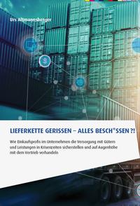Vorderes Coverbild Lieferkette gerissen - Alles besch*ssen?!