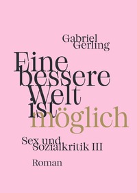 Vorderes Coverbild Sex und Sozialkritik / Eine bessere Welt ist möglich