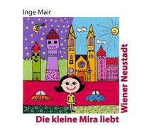 Vorderes Coverbild Die kleine Mira liebt Wiener Neustadt