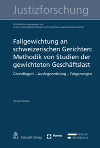 Vorderes Coverbild Fallgewichtung an schweizerischen Gerichten: Methodik von Studien der gewichteten Geschäftslast