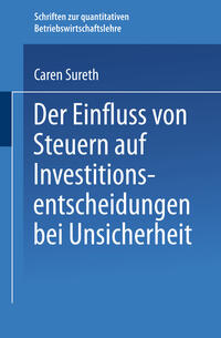 Vorderes Coverbild Der Einfluss von Steuern auf Investitionsentscheidungen bei Unsicherheit