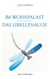 Vorderes Coverbild Im Wohnpalast - Das Libellenauge