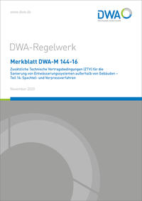 Vorderes Coverbild Merkblatt DWA-M 144-16 Zusätzliche Technische Vertragsbedingungen (ZTV) für die Sanierung von Entwässerungssystemen außerhalb von Gebäuden - Teil 16: Spachtel- und Verpressverfahren
