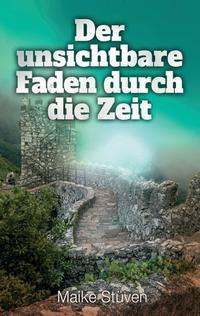 Vorderes Coverbild Der unsichtbare Faden durch die Zeit