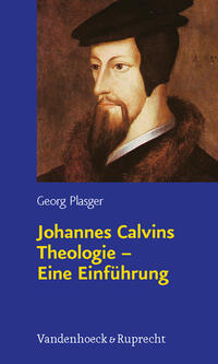 Vorderes Coverbild Johannes Calvins Theologie – Eine Einführung