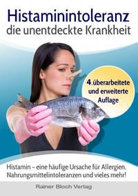 Vorderes Coverbild Histaminintoleranz - die unentdeckte Krankheit