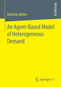 Vorderes Coverbild An Agent-Based Model of Heterogeneous Demand