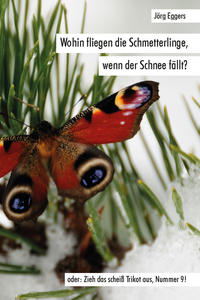 Vorderes Coverbild Wohin fliegen die Schmetterlinge, wenn der Schnee fällt?