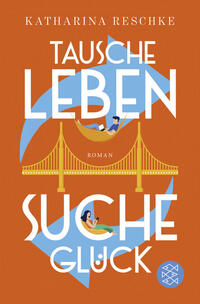 Vorderes Coverbild Tausche Leben - Suche Glück