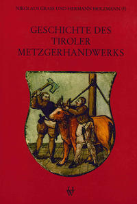 Vorderes Coverbild Geschichte des Tiroler Metzgerhandwerks und der Fleischversorgung des Landes