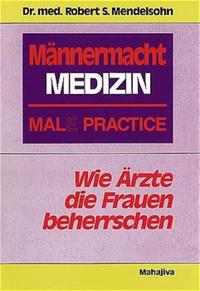 Vorderes Coverbild Männermacht Medizin - Mal(e) Practice