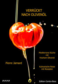 Vorderes Coverbild Verrückt nach Olivenöl - Mediterrane Küche mir frischem Olivenöl