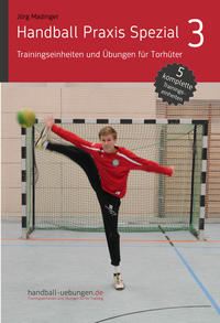 Vorderes Coverbild Handball Praxis Spezial 3 - Trainingseinheiten und Übungen für Torhüter
