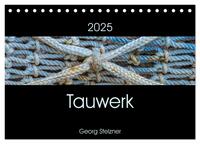 Vorderes Coverbild Tauwerk (Tischkalender 2025 DIN A5 quer), CALVENDO Monatskalender