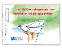 Vorderes Coverbild ... und die Elektroingenieurin kann Nachrichten um die Ecke senden