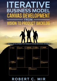 Vorderes Coverbild Iterative Business Model Canvas Development - From Vision to Product Backlog