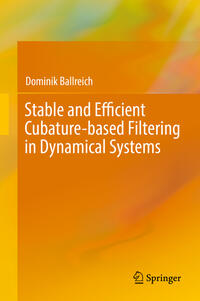 Vorderes Coverbild Stable and Efficient Cubature-based Filtering in Dynamical Systems