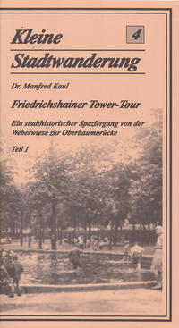 Vorderes Coverbild Friedrichshainer Tower Tour. Ein Stadthistorischer Spaziergang von... / Friedrichshainer Tower Tour. Ein stadthistorischer Spaziergang von der Weberwiese zur Oberbaumbrücke