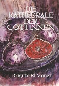 Vorderes Coverbild Die Kathedrale der Göttinnen