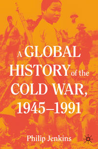 Vorderes Coverbild A Global History of the Cold War, 1945-1991