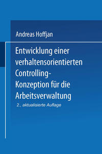 Vorderes Coverbild Entwicklung einer verhaltensorientierten Controlling-Konzeption für die Arbeitsverwaltung