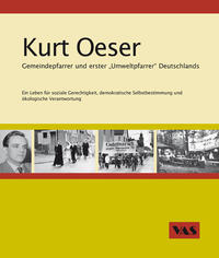 Vorderes Coverbild Kurt Oeser Gemeindepfarrer und erster "Umweltpfarrer" Deutschlands