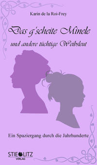 Vorderes Coverbild Das g'scheite Minele und andere tüchtige Weibsleut