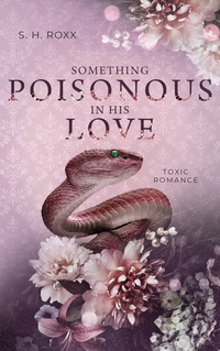 Vorderes Coverbild Something Poisonous In His Love