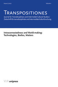 Vorderes Coverbild (hohe Qualität) TRANSPOSITIONES 2022 Vol. 1 Issue 2: Intraconnectedness and World-making: Technologies, Bodies, Matters