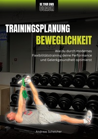 Vorderes Coverbild Be Your Own Coach - Trainingsplanung Beweglichkeit
