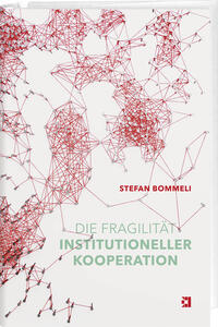 Vorderes Coverbild Die Fragilität institutioneller Kooperation