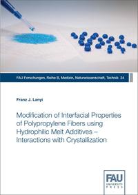 Vorderes Coverbild Modification of Interfacial Properties of Polypropylene Fibers using Hydrophilic Melt Additives – Interactions with Crystallization