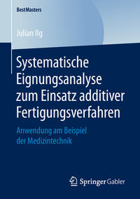 Vorderes Coverbild Systematische Eignungsanalyse zum Einsatz additiver Fertigungsverfahren