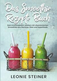 Vorderes Coverbild Das Smoothie Rezepte Buch