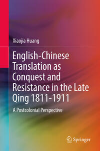 Vorderes Coverbild English-Chinese Translation as Conquest and Resistance in the Late Qing 1811-1911