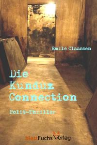 Vorderes Coverbild Die Kunduz-Connection