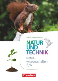 Vorderes Coverbild Natur und Technik - Naturwissenschaften: Neubearbeitung - Berlin/Brandenburg - Ausgabe 2017 - 5./6. Schuljahr: Naturwissenschaften