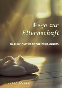 Vorderes Coverbild Wege zur Elternschaft