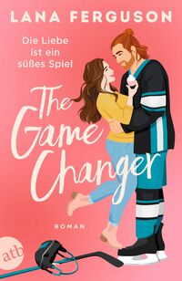 Vorderes Coverbild The Game Changer – Die Liebe ist ein süßes Spiel