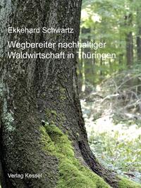 Vorderes Coverbild Wegbereiter nachhaltiger Waldwirtschaft in Thüringen