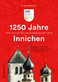 Vorderes Coverbild 1250 Jahre Innichen – Eine Festschrift zum Jubiläumsjahr 2019