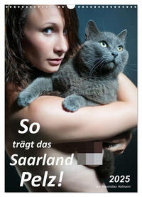 Vorderes Coverbild So trägt das Saarland Pelz (Wandkalender 2025 DIN A3 hoch), CALVENDO Monatskalender