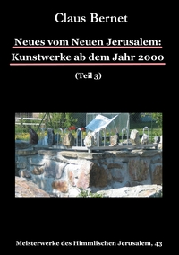 Vorderes Coverbild Neues vom Neuen Jerusalem: Kunstwerke ab dem Jahr 2000 (Teil 3)